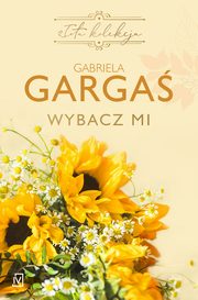 Wybacz mi (wznowienie), Gabriela Garga