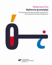 ksiazka tytu: Wybieram gramatyk! Dla cudzoziemcw zaawansowanych na poziomie C i dla studentw kierunkw filologicznych. Wyd. 3. popr. - 06 Skadnia, cz. 2; Terminologia; Literatura; Literatura uzupeniajca   autor: Magorzata Kita