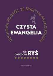 Czysta Ewangelia, Abp Grzegorz Ry