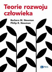 ksiazka tytu: Teorie rozwoju czowieka autor: Barbara M. Newman, Philip R. Newman