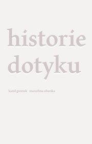 Historie dotyku, Karol Gromek, Marcelina Obarska