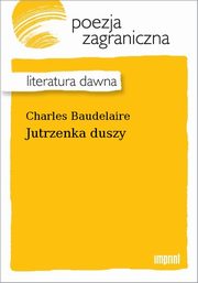 ksiazka tytu: Jutrzenka duszy autor: Charles Baudelaire