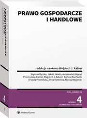Prawo gospodarcze i handlowe, Aleksander Kappes, Bartosz Kucharski, Szymon Byczko, Wojciech J. Katner, Jakub Janeta, Przemysaw Katner, Adrian Zbrojewski, Jakub Oleszczak, Urszula Promiska, Anna Rzetelska, Maciej Wgierski