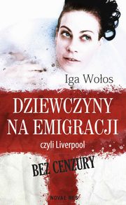 Dziewczyny na emigracji, czyli Liverpool bez cenzury, Iga Woos