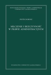 Milczenie i bezczynno w prawie administracyjnym, Piotr Dobosz