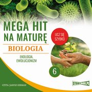 Mega hit na matur. Biologia 6. Ekologia. Ewolucjonizm, Jadwiga Woowska, Renata Biernacka