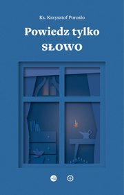 Powiedz tylko Sowo, Ks. Krzysztof Poroso