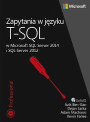 Zapytania w jzyku T-SQL, Itzik Ben-Gan, Adam Machanic, Dejan Sarka, Kevin Farlee