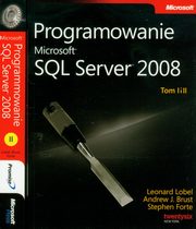 Programowanie Microsoft SQL Server 2008 Tom 1 i 2, Leonard Lobel, Andrew J. Brust, Stephen Forte