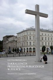 Sakralizacja przestrzeni publicznych w Polsce, Lucyna Przybylska