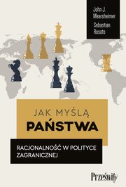 Jak myl pastwa, John J. Mearsheimer, Sebastian Rosato
