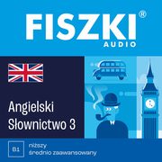 FISZKI audio ? angielski ? Sownictwo 3, Patrycja Wojsyk