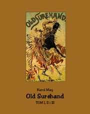 Old Surehand. Tom I, II i III, Karol May