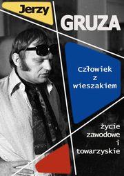 Czowiek z wieszakiem. ycie zawodowe i towarzyskie, Jerzy Gruza