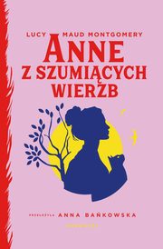 Anne z Szumicych Wierzb, Lucy Maud Montgomery