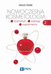 Nowoczesna kosmetologia. Tom 2, Marcin Molski