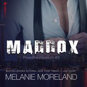 Maddox. Prywatne imperium #3, Melanie Moreland