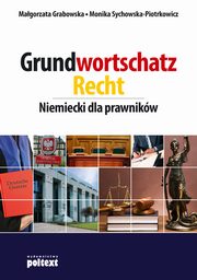 Grundwortschatz Recht, Magorzata Grabowska, Monika Sychowska-Piotrkowicz