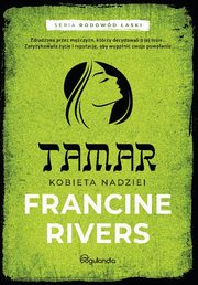 Tamar Kobieta nadziei Cz 1 Francine Rivers, Francine Rivers