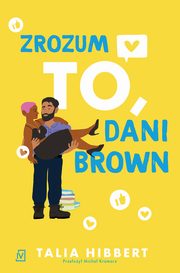 Zrozum to, Dani Brown, Talia Hibbert