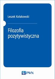 Filozofia pozytywistyczna, Leszek Koakowski
