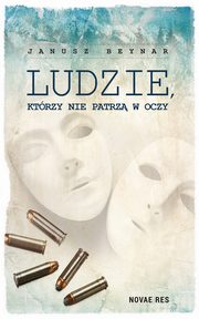 Ludzie, ktrzy nie patrz w oczy, Janusz Beynar
