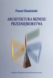 Architektura biznesu przedsibiorstwa, Pawe Chudziski