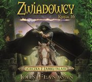 Ucieczka z zamku Falaise. Zwiadowcy. Tom 16, John Flanagan