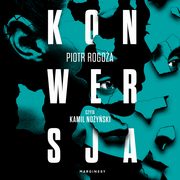 Konwersja, Piotr Rogoa