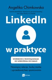 ksiazka tytu: LinkedIn w praktyce autor: Angelika Chimkowska