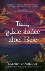 Tam, gdzie soce zoci licie, Glendy Vanderah