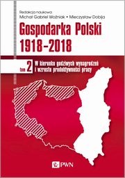 Gospodarka Polski 1918-2018 tom 2, 