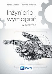 Inynieria wymaga w praktyce, Bartosz Chrabski, Karolina Zmitrowicz