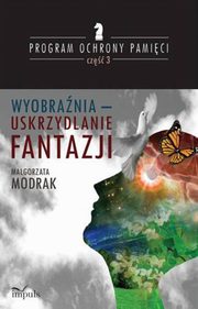 Wyobrania - uskrzydlanie FANTAZJI, Magorzata Modrak