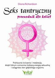 Seks tantryczny. Przewodnik dla kobiet, Diana Richardson