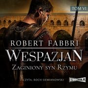 Wespazjan. Tom VI. Zaginiony syn Rzymu, Robert Fabbri