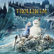 Trollheim. Mcicielka z Helheimu, Arne Lindmo