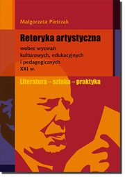 ksiazka tytu: Retoryka artystyczna autor: Magorzata Pietrzak