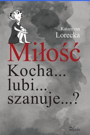 Mio Kocha... lubi... szanuje...?, Katarzyna Lorecka