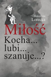 Mio Kocha... lubi... szanuje...?, Katarzyna Lorecka