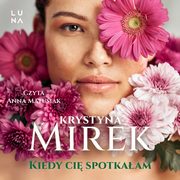 Kiedy ci spotkaam, Krystyna Mirek
