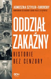Oddzia zakany. Historie bez cenzury, Agnieszka Sztyler-Turovsky