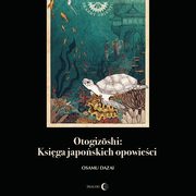 Otogizoshi: Ksiga japoskich opowieci, Osamu Dazai