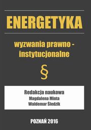 Energetyka wyzwania prawno-instytucjonalne, 