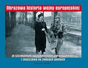 ksiazka tytu: Obrazowa historia Wojny europejskiej autor: Bracia Worzaw