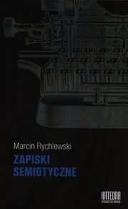 ksiazka tytu: Zapiski semiotyczne autor: Marcin Rychlewski