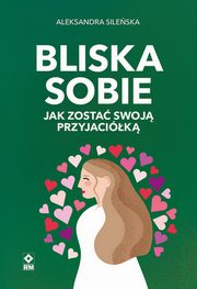 Bliska sobie, Aleksandra Sileska