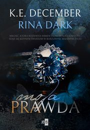 Moja prawda, K.E. December, Rina Dark