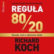 Regua 80/20. Zasada, ktra odmienia wiat, Richard Koch