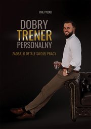 Dobry trener personalny, Emil Tyszko